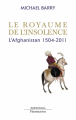Couverture Le royaume de l'insolence: L'Afghanistan * 1504-2001 Editions Flammarion 2002
