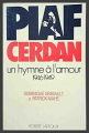 Couverture Piaf Cerdan : un hymne à l'amour 1946-1949 Editions Robert Laffont 1983