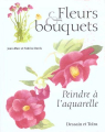 Couverture Fleurs & bouquets : Peindre à l'aquarelle Editions Dessain et Tolra 2000