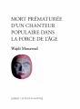 Couverture Mort prématurée d'un chanteur populaire dans la force de l'âge Editions Leméac / Actes Sud (Papiers) 2021