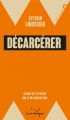 Couverture Décarcérer Editions Rue de l'échiquier (Les Incisives) 2020