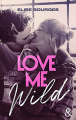 Couverture Love Me Wild  Editions Harlequin 2021