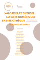 Couverture Valoriser et diffuser les arts numériques en bibliothèque Editions Presses de l'Enssib (La Boîte à outils) 2021