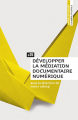 Couverture Développer la médiation documentaire numérique Editions Presses de l'Enssib (La Boîte à outils) 2012