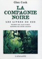 Couverture La Compagnie noire, intégrale, illustrée, tome 2 : Les livres du Sud Editions L'Atalante (La Dentelle du cygne) 2006