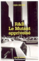 Couverture Inspecteurs Robert et Brant, tome 2 : Le mutant apprivoisé Editions Gallimard  (Série noire) 2005