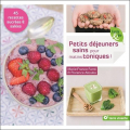 Couverture Petits déjeuners sains pour matins toniques ! : 45 recettes végétariennes salées & sucrées Editions Terre vivante 2018