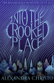 Couverture Into The Crooked Place Editions Feiwel & Friends 2019