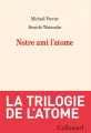 Couverture Notre ami l’atome Editions Gallimard  (L'infini) 2021