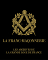 Couverture La franc-maçonnerie : Archives de la Grande Loge de France Editions Tohubohu 2018