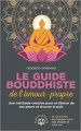 Couverture Le guide bouddhiste de l'amour-propre: Une méthode créative pour se libérer de ses peurs et trouver la paix Editions De l'individu 2020