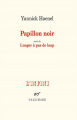 Couverture Papillon noir - suivi de : Longer à pas de loup Editions Gallimard  (L'infini) 2020