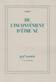 Couverture De l'inconvénient d'être né Editions Gallimard  (Essais) 1990