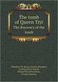 Couverture The Tomb of Queen Tiyi : The Discovery of the Tomb Editions Public Domain Books 2013