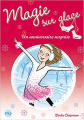 Couverture Magie sur glace, tome 4 : Un anniversaire surprise Editions Pocket (Jeunesse) 2012