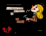 Couverture La princesse rebelle se dévoile Editions du Rouergue (Albums) 2021