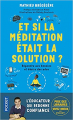Couverture Et si la méditation était la solution ? Editions Pocket 2021