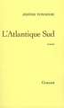 Couverture L'Atlantique Sud Editions Grasset 2006