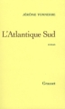 Couverture L'Atlantique Sud Editions Grasset 2006