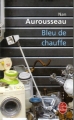 Couverture Bleu de chauffe Editions Le Livre de Poche 2007