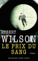 Couverture Le Prix du sang Editions Robert Laffont (Best-sellers) 2010