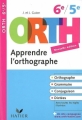 Couverture ORTH 6e/5e : Apprendre l'orthographe Editions Hatier 2009