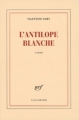 Couverture L'Antilope blanche Editions Gallimard  (Blanche) 2005