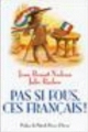 Couverture Pas si fous, ces Français! Editions France Loisirs 2005