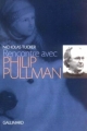 Couverture Rencontre avec Philip Pullman Editions Gallimard  (Grand format littérature) 2004