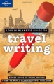 Couverture Lonely planet's guide to travel writing Editions Lonely Planet 2009