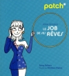Couverture Patch* pour trouver le job de ses rêves Editions First (Patch*) 2009