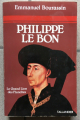 Couverture Philippe le Bon, Le Grand Lion des Flandres Editions Tallandier 1983