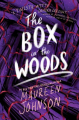 Couverture The Box in the Woods Editions Katherine Tegen Books 2021