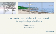Couverture La voie du vide et du vent, un voyage planétaire Editions Rue de l'échiquier (BD) 2021