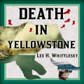 Couverture Death in Yellowstone: Accidents and Foolhardiness in the First National Park Editions Tantor Audio 2016