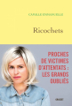 Couverture Ricochets : Proches de victimes d'attentats : les grands oubliés Editions Grasset 2021