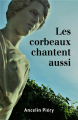 Couverture Les corbeaux chantent aussi Editions Autoédité 2021