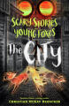 Couverture Scary Stories for Young Foxes, book 2: The City Editions Henry Holt & Company 2021