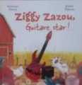 Couverture Ziggy Zazou, Guitare star ! Editions Hachette (Jeunesse) 2020