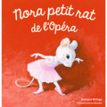 Couverture Nora petit rat de l'opéra Editions Gallimard  (Jeunesse - Giboulées) 2016