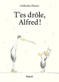 Couverture T'es drôle, Alfred ! Editions L'École des loisirs (Pastel) 2020