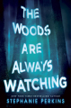 Couverture The Woods Are Always Watching Editions E. P. Dutton & Co 2021