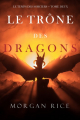 Couverture Le Temps des Sorciers, tome 2 : Le Trône des Dragons Editions Morgan Rice Books 2020