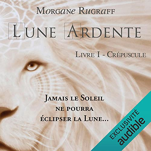 Couverture Lune Ardente, tome 1 : Crépuscule