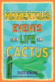 Couverture Life of a Cactus, book 02: Momentous Events in the Life of a Cactus Editions Sterling Juvenile 2019