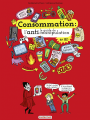 Couverture Consommation : le guide de l'anti-manipulation en BD Editions Casterman (Tout en BD) 2020
