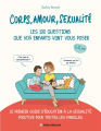 Couverture Corps, amour, sexualité : les 100 questions que vos enfants vont vous poser Editions Albin Michel 2021