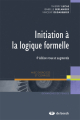 Couverture Initiation à la logique formelle Editions De Boeck 2014