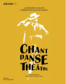 Couverture Chant Danse Théâtre, La première école de comédie musicale en France Editions de La Martinière 2019