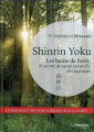 Couverture Shinrin Yoku : Les bains de forêt, le secret japonais pour apaiser son esprit et être en meilleure santé Editions Guy Trédaniel 2018